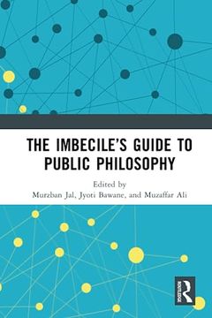 portada The Imbecile’S Guide to Public Philosophy (en Inglés)