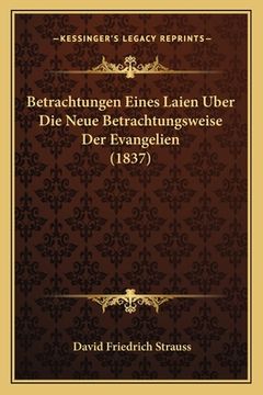 portada Betrachtungen Eines Laien Uber Die Neue Betrachtungsweise Der Evangelien (1837) (in German)