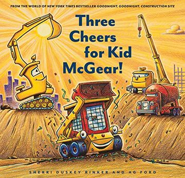 portada Three Cheers for kid Mcgear! (Family Read Aloud Books, Construction Books for Kids, Children's new Experiences Books, Stories in Verse) 