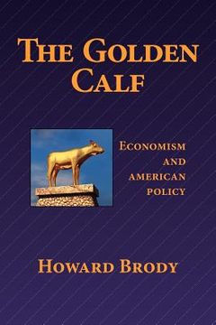 portada the golden calf: economism and american policy (en Inglés)