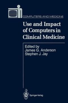 portada use and impact of computers in clinical medicine (en Inglés)