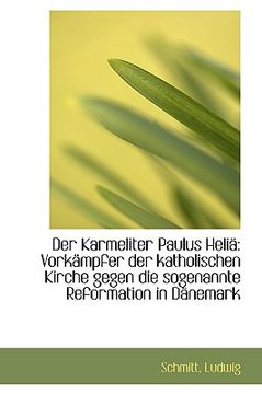portada der karmeliter paulus heli: vork mpfer der katholischen kirche gegen die sogenannte reformation in (en Inglés)