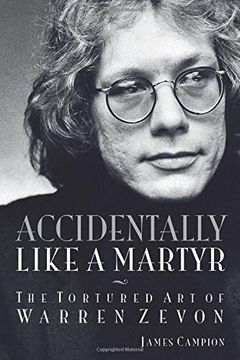 portada Accidentally Like a Martyr: The Tortured art of Warren Zevon (in English)