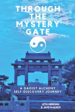 portada Through the Mystery Gate: A Daoist Alchemy Self-Discovery Journey (en Inglés)