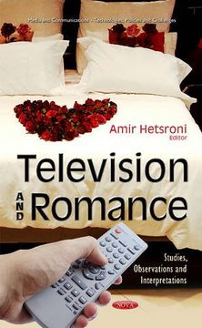 portada Television & Romance: Studies, Observations & Interpretations (Media and Communications - Technologies, Policies and Challenges)