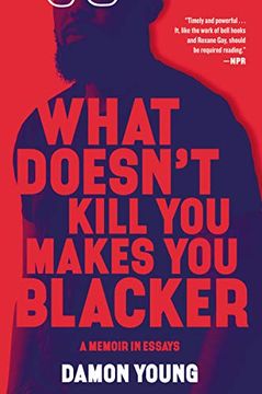 portada What Doesn't Kill you Makes you Blacker: A Memoir in Essays (in English)