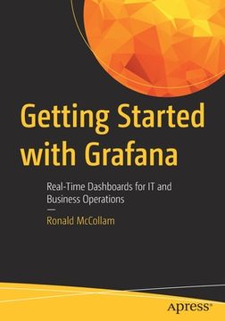 portada Getting Started with Grafana: Real-Time Dashboards for It and Business Operations (en Inglés)