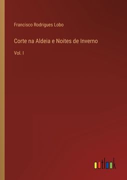 portada Corte na Aldeia e Noites de Inverno: Vol. I (in Portuguese)