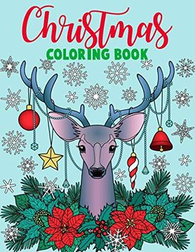 portada Christmas Coloring Book. Merry Christmas Coloring Book With Fun, Easy, and Relaxing Designs for Adults Featuring Beautiful Winter Florals, Festive Ornaments and Relaxing Christmas Scenes. (en Inglés)