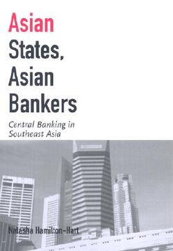 portada asian states, asian bankers: central banking in southeast asia (en Inglés)