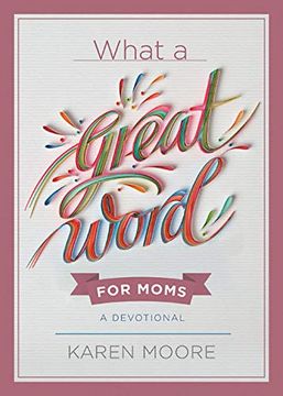 portada What a Great Word for Moms: A Devotional (en Inglés)