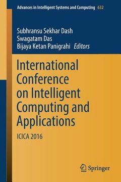 portada International Conference on Intelligent Computing and Applications: Icica 2016 (en Inglés)