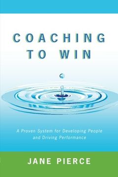 portada Coaching to Win: A Proven System for Developing People and Driving Performance (in English)