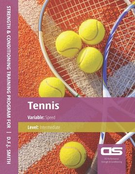 portada DS Performance - Strength & Conditioning Training Program for Tennis, Speed, Intermediate (en Inglés)