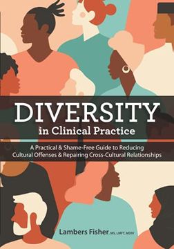portada Diversity in Clinical Practice: A Practical & Shame-Free Guide to Reducing Cultural Offenses & Repairing Cross-Cultural Relationships (en Inglés)
