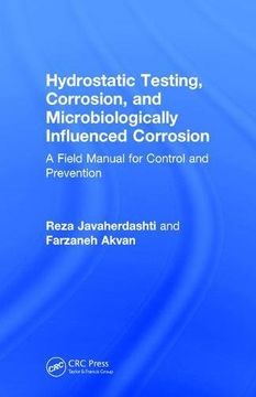 portada Hydrostatic Testing, Corrosion, and Microbiologically Influenced Corrosion: A Field Manual for Control and Prevention