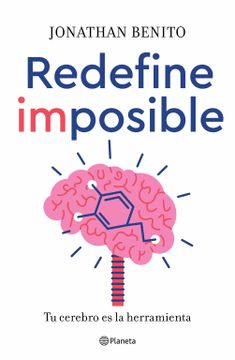 portada Redefine Imposible: Tu Cerebro es la Herramienta (no Ficción) (in Spanish)