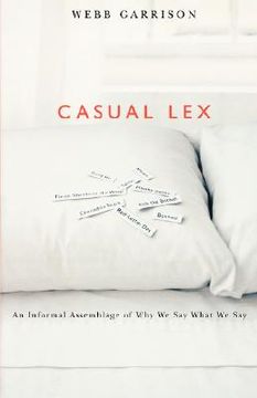 portada Casual Lex: An Informal Assemblage of Why We Say What We Say (en Inglés)