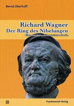 portada Richard Wagner: Der Ring des Nibelungen: Eine Musikpsychoanalytische Studie (in German)
