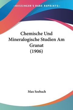 portada Chemische Und Mineralogische Studien Am Granat (1906) (in German)
