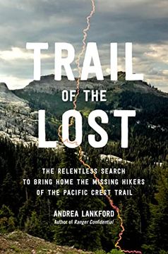 portada Trail of the Lost: The Relentless Search to Bring Home the Missing Hikers of the Pacific Crest Trail (en Inglés)