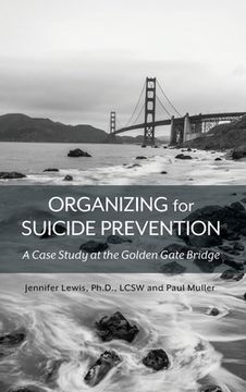 portada Organizing for Suicide Prevention: A Case Study at the Golden Gate Bridge (en Inglés)