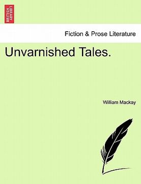 portada unvarnished tales. (in English)