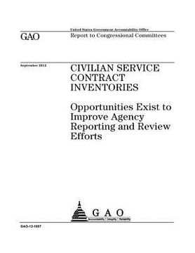 portada Civilian Service Contract Inventories: Opportunities Exist to Improve Agency Reporting and Review Efforts: Report to Congressional Committees. (en Inglés)