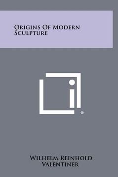 portada origins of modern sculpture