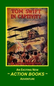 portada Tom Swift 13 - Tom Swift in Captivity: or A Daring Escape By Airship (en Inglés)