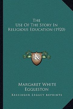 portada the use of the story in religious education (1920) (in English)