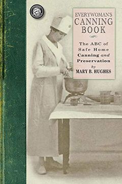 portada Everywoman's Canning Book: The a b c of Safe Home Canning and Preserving (Cooking in America) (en Inglés)