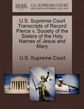 portada u.s. supreme court transcripts of record pierce v. society of the sisters of the holy names of jesus and mary (en Inglés)