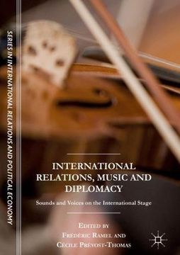 portada International Relations, Music and Diplomacy: Sounds and Voices on the International Stage (The Sciences po Series in International Relations and Political Economy) (en Inglés)
