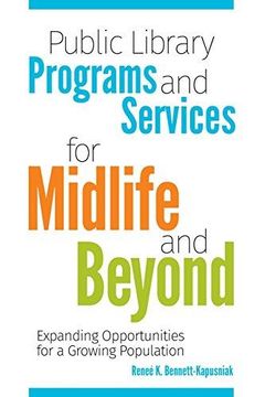 portada Public Library Programs and Services for Midlife and Beyond: Expanding Opportunities for a Growing Population (en Inglés)