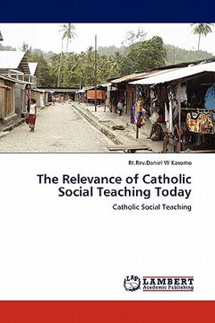 portada the relevance of catholic social teaching today (en Inglés)