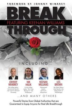 portada Break Through Featuring Keenan Williams: Powerful Stories from Global Authorities That Are Guaranteed to Equip Anyone for Real Life Breakthroughs (en Inglés)