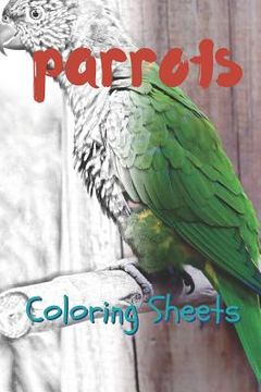 portada Parrot Coloring Sheets: 30 Parrot Drawings, Coloring Sheets Adults Relaxation, Coloring Book for Kids, for Girls, Volume 10 (en Inglés)