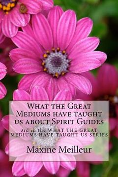 portada What the Great Mediums have taught us about Spirit Guides (en Inglés)