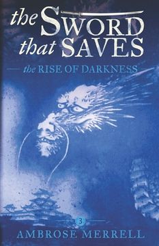 portada The Sword That Saves: The Rise of Darkness (en Inglés)
