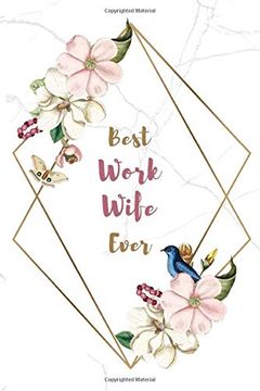 portada Best Work Wife Ever: Special Gift for a Special Woman Marble Background Cover With Pink Colored Design | Good Quality White Paper 100 Pages 6 x 9 Matte Finish (en Inglés)