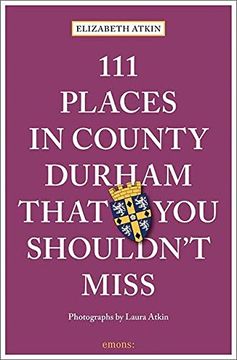 portada 111 Places in County Durham That you Shouldn't Miss: Travel Guide (111 Places/Shops)