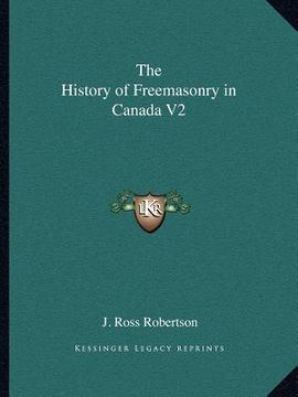 portada the history of freemasonry in canada v2 (en Inglés)