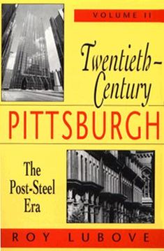 portada twentieth-century pittsburgh, volume two: the post-steel era (in English)