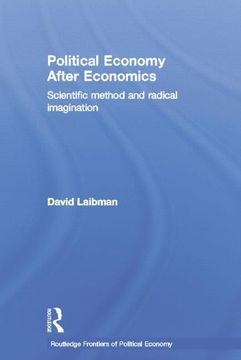 portada Political Economy After Economics: Scientific Method and Radical Imagination (en Inglés)