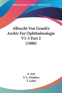 portada Albrecht Von Graefe's Archiv Fur Ophthalmologie V1-3 Part 2 (1880) (en Alemán)