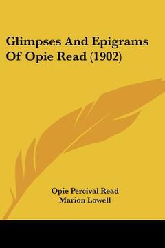 portada glimpses and epigrams of opie read (1902) (en Inglés)