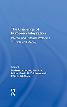 portada The Challenge of European Integration: Internal and External Problems of Trade and Money (en Inglés)