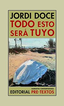 portada Todo Esto Será Tuyo: Cuaderno de Notas 2014-2019: 1714 (Narrativa Contemporánea) (in Spanish)