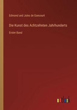 portada Die Kunst des Achtzehnten Jahrhunderts: Erster Band (in German)